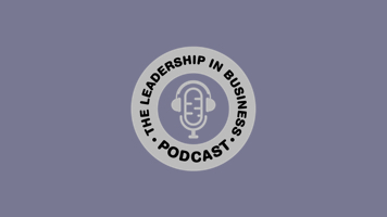 The Leadership in Business Podcast: Insights with Scott Cullather